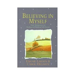 Believing in Myself Daily Meditations for Healing and Building Self Esteem
