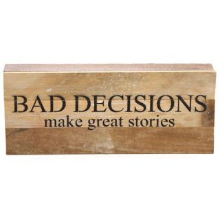 Second Nature By Hand 14x6 Wall Art   Bad decisions make great stories 785720