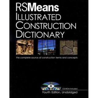 RSMeans Illustrated Construction Dictionary The Complete Source of Construction Terms and Concepts