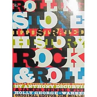 The Rolling Stone Illustrated History of Rock & Roll The Definitive History of the Most Important Artists and Their Music