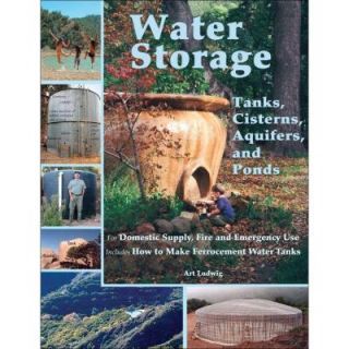 Water Storage Tanks, Cisterns, Aquifers, and Ponds Book 9780964343368