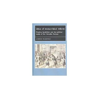 Ideas of Monarchical Reform ( Studies in Early Modern European History