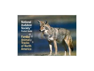 Familiar Animal Tracks The Audubon Society Pocket Guides