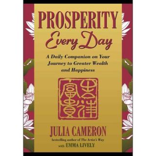 Prosperity Every Day A Daily Companion on Your Journey to Greater Wealth and Happiness