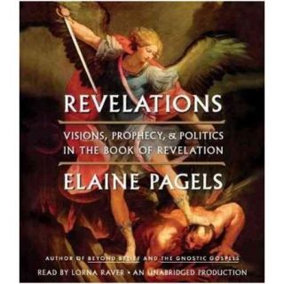 Revelations Visions, Prophecy, & Politics in the Book of Revelation