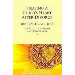 Healing a Childs Heart After Divorce (Paperback)