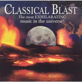 Classical Blast The Most Exhilarating Music in the Universe