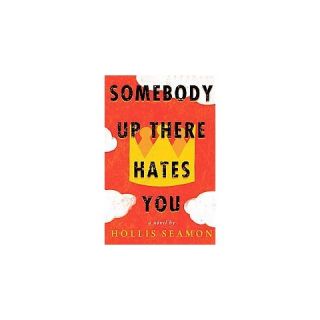 Somebody Up There Hates You (Hardcover)