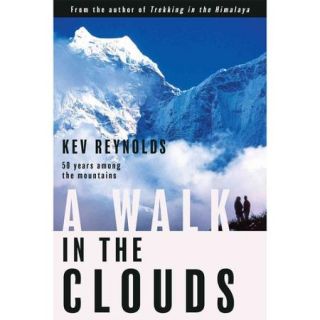 A Walk in the Clouds Fifty Years Among the Mountains