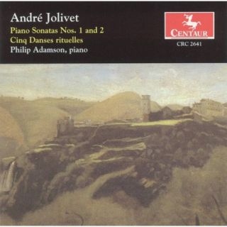 André Jolivet Piano Sonatas Nos. 1 and 2; Cinq Danses rituelles