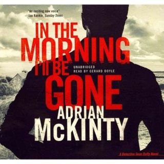 In the Morning I'll Be Gone Library Edition A Detective Sam Duffy Novel