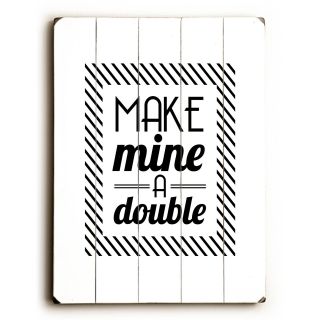Make Mine a Double Wood Sign by Artehouse LLC