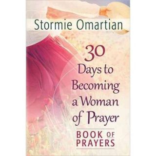 30 Days to Becoming a Woman of Prayer Book of Prayers