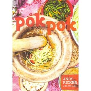 Pok Pok Food and Stories from the Streets, Homes, and Roadside Restaurants of Thailand