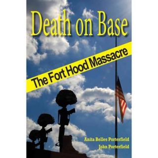 Death on Base The Fort Hood Massacre