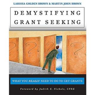 Demystifying Grantseeking What You Really Need to Get Grants