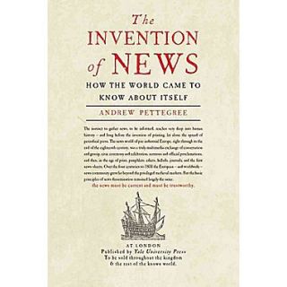 Yale University Press The Invention of News Hardcover Book