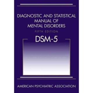 Diagnostic and Statistical Manual of Mental Disorders Dsm 5