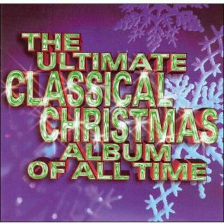 The Ultimate Classical Christmas Album Of All Time (2CD)