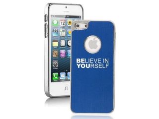 Apple iPhone 5 Blue 5E102 Aluminum Plated Chrome Hard Back Case Cover Be You Believe In Yourself