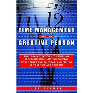 Time Management for the Creative Person Lee Silber Paperback