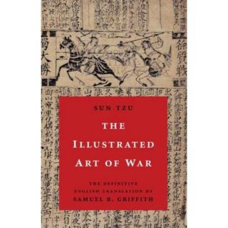 The Illustrated Art of War The Definitive English Translation by Samuel B. Griffith
