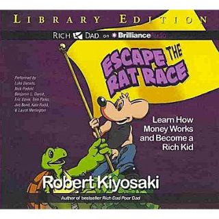 Rich Dads Escape the Rat Race Learn How Money Works and Become a Rich Kid Robert T. Kiyosaki CD