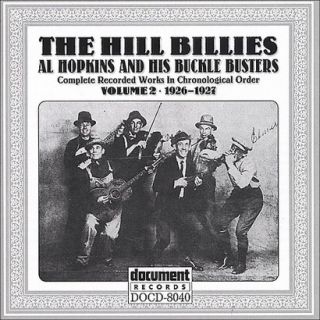 The Hillbillies Al Hopkins & His Buckle Busters, Vol. 2 (1926 27