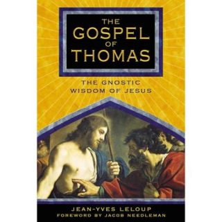 The Gospel Of Thomas The Gnostic Wisdom Of Jesus