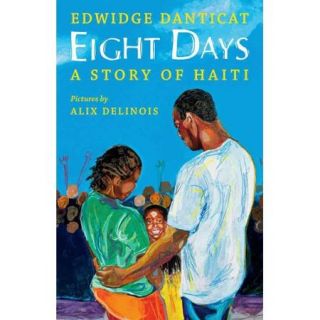 Eight Days A Story of Haiti