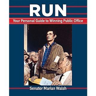 Run Your Personal Guide to Winning Public Office