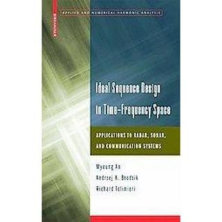Ideal Sequence Design in Time Frequency Space (Hardcover)
