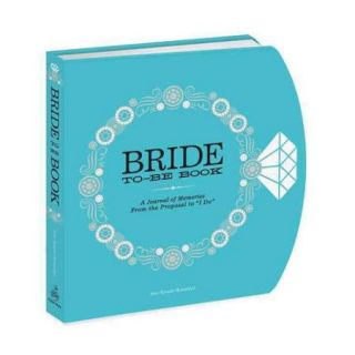 Bride to be Book A Journal of Memories from the Proposal to "I Do"
