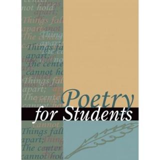 Poetry for Students Presenting Analysis, Context, and Criticism on Commonly Studied Poetry