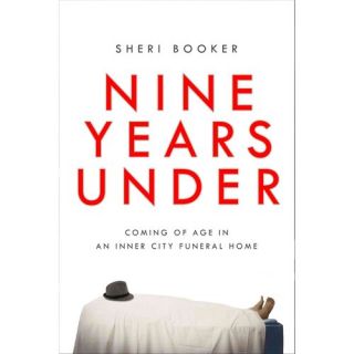 Nine Years Under Coming of Age in an Inner City Funeral Home