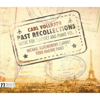 Carl Vollrath Past Recollections   Music for Clarinet and Piano, Vol