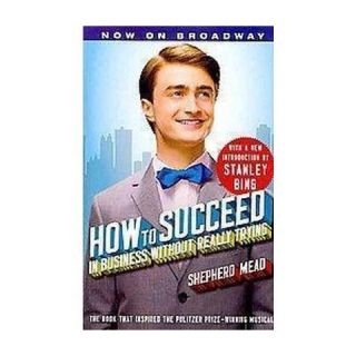 How to Succeed in Business Without Really Trying (Paperback)