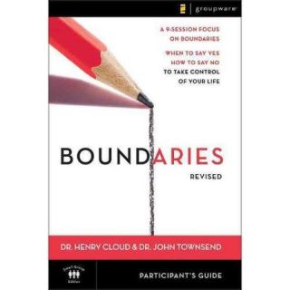 Boundaries When to Say Yes, How to Say No to Take Control of Your Life, , Participant's Guide