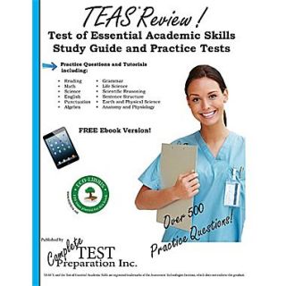 Teas Review Complete Test of Essential Academic Skills Study Guide and Practice Test Questions