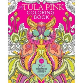 The Tula Pink Adult Coloring Book 75+ Signature Designs in Fanciful Coloring Pages