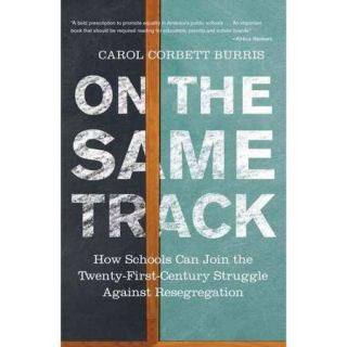 On the Same Track How Schools Can Join the Twenty First Century Struggle Against Resegregation