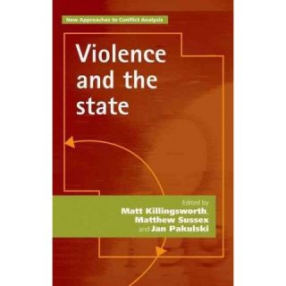 Violence and the State ( New Approaches to Conflict Analysis