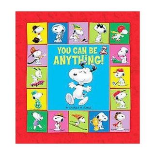 You Can Be Anything ( Peanuts) (Hardcover)