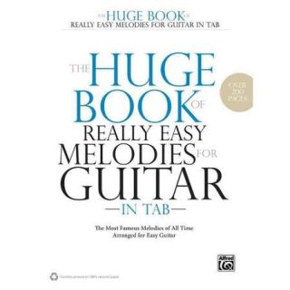The Huge Book of Really Easy Melodies for Guitar in Tab The Most Famous Melodies of All Time Arranged for Easy Guitar