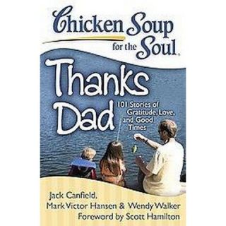 Chicken Soup for the Soul Thanks Dad ( Chicken Soup for the Soul