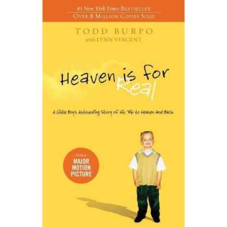 Heaven is for Real A Little Boy's Astounding Story of His Trip to Heaven and Back